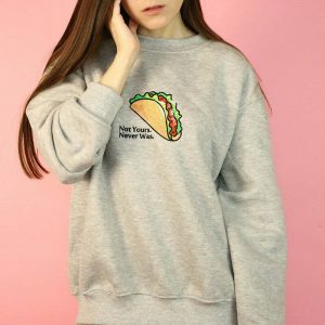 youthful not yours  never was sweatshirt bold statement 4750