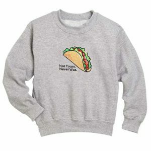 youthful not yours  never was sweatshirt bold statement 6985